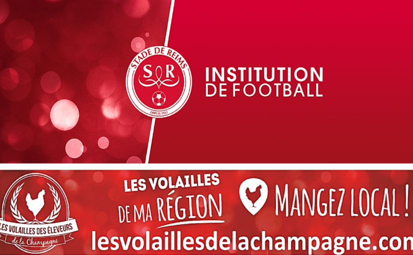 Les Volailles de la Champagne fièrement affichées au Stade de Reims !